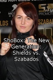 ShoBox: The New Generation: Shields vs. Szabados