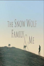 The Snow Wolf Family and Me