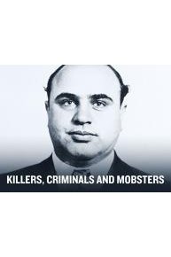 Killers, Criminals and Mobsters