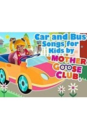 Car and Bus Songs for Kids by Mother Goose Club