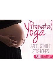 Prenatal Yoga, Safe Gentle Stretches - Riki Jones