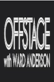 Offstage with Ward Anderson