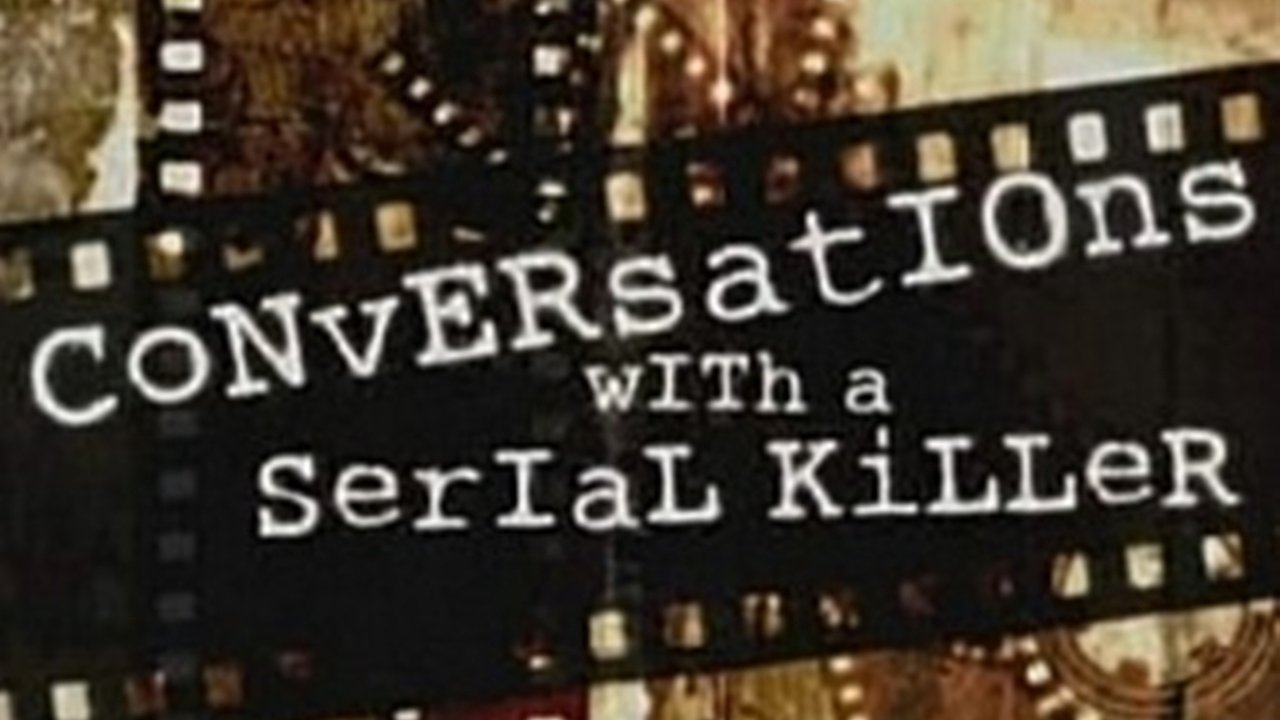 Conversations with a Serial Killer