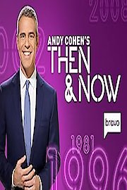 Then and Now with Andy Cohen