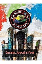Put Some Colour in Your Life: Ceramics, Airbrush &  Pencil