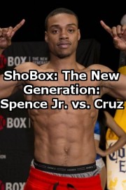 ShoBox: The New Generation: Spence Jr. vs. Cruz