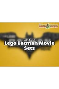 Let's Build! Lego Batman Movie Sets