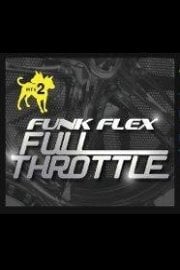Funk Flex Full Throttle