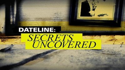 Dateline: Secrets Uncovered Season 3 Episode 15