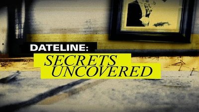 Dateline: Secrets Uncovered Season 9 Episode 6