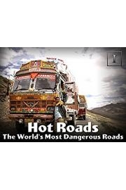 Hot Roads - The World's Most Dangerous Roads