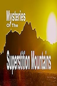 Mysteries of the Superstition Mountains