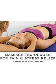 Massage Techniques For Pain & Stress Relief, A Series With Tessa Canzona