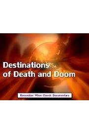 Destinations of Death and Doom
