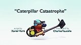 Caterpillar Catastrophe