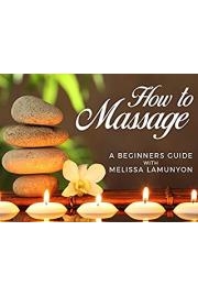 How To Massage A Beginners Guide With Melissa LaMunyon