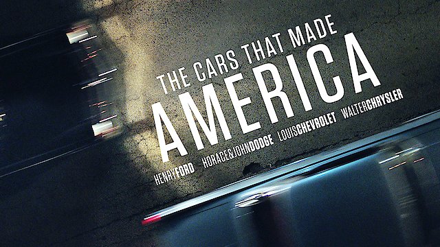 Watch The Cars That Made America Streaming Online Yidio