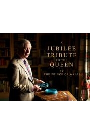 A Jubilee Tribute to The Queen by The Prince of Wales