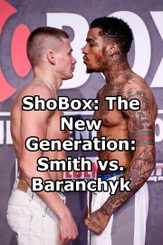 ShoBox: The New Generation: Smith vs. Baranchyk