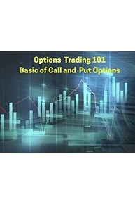 Options Trading 101 - Basic of Call and Put Options