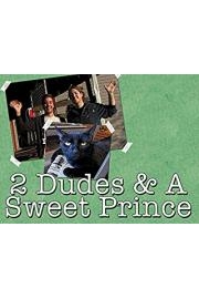 2 Dudes and a Sweet Prince