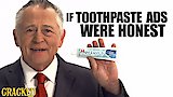 If Toothpaste Commercials Were Honest