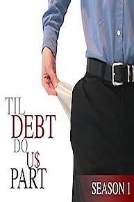Watch Til Debt Do Us Part Online - Full Episodes of Season 7 to 1 | Yidio