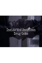 Inside the American Drug Game
