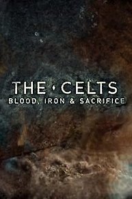 The Celts: Blood, Iron and Sacrifice