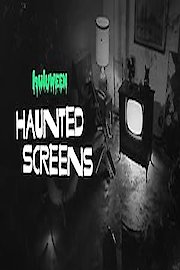Haunted Screens