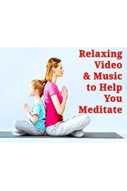 Relaxing Video & Music to Help You Meditate