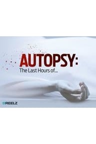 Autopsy The Last Hours of...