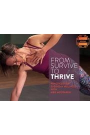From Survive to Thrive: Practices for Everyday Wellness