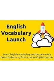 English Vocabulary Launch: Learn English vocabulary and become more fluent by learning from a native English teacher
