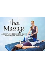 Thai Massage A Complete Beginners Guide With Meera Hoffman