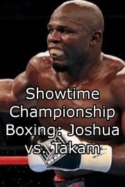 Showtime Championship Boxing: Joshua vs. Takam