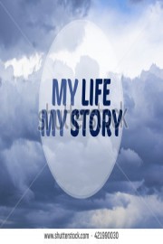 My Life My Story