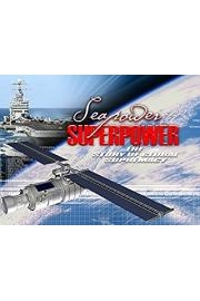 Seapower To Superpower: The Story of Global Supremacy