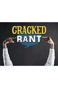 Cracked Rant