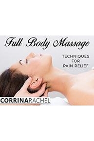 Full Body Massage Techniques For Pain Relief