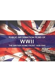 Public Information Films Of WWII: The British Home Front 1939 - 1945
