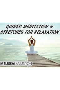 Guided Meditation & Stretches For Relaxation