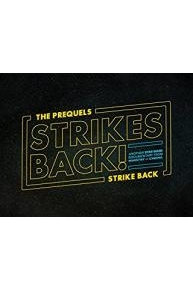The Prequels Strike Back... Strikes Back