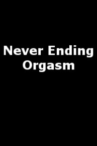 Never Ending Orgasm