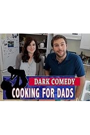 Dark Comedy: Cooking For Dads
