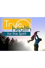 True Health for the Soul