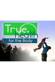 True Health for the Body