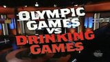 Olympic Games vs. Drinking Games