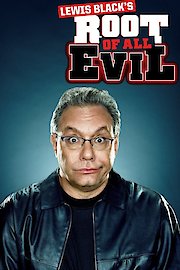 Lewis Black's Root of All Evil