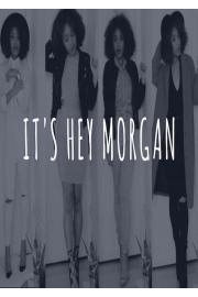 It's Hey Morgan